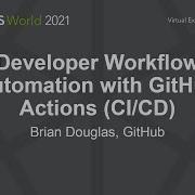 Developer Workflow Automation With GitHub Actions CI CD Brian Douglas GitHub