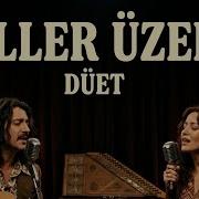 Eller Üzer Seni Dayanamazsın Anatolian Akustik Düet Cover Yiğit Mahzuni