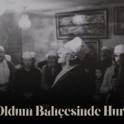 Mâil Oldum Bahçesinde Hurmaya Muzaffer Ozak Halveti Cerrâhi Meşk