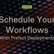 How To Deploy Schedule Data Workflows W Prefect