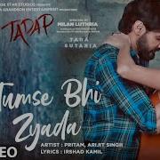 Tumse Bhi Zyada Lyrical Tadap Ahan Shetty Tara Sutaria Pritam Arijit Singh 3 Dec 21