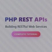 PHP REST API For Beginners Build A RESTful Web Service From Scratch