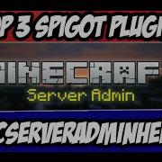 Minecraft Server Admin My Top 3 Spigot Plugins
