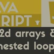 Nested Loops 2D Arrays Javascript Tutorial 25