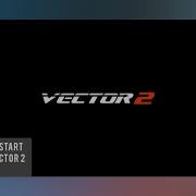 49 VECTOR 2 DOESN T START BUG CAN T PLAY VECTOR 2 TRYING TO FIX Read Description Vector 2 1 2 1