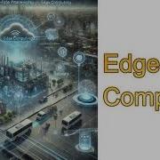 Title Edge Computing Explained Powering Real Time Data Processing