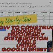 Construct Grouped Frequency Distribution Table Using Google Sheet I Step By Step