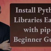 Install Python Libraries Easily With Pip Beginner Guide