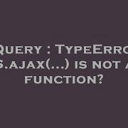 JQuery TypeError Ajax Is Not A Function