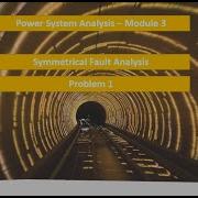 Power System Analysis Module 3 Symmetrical Fault Analysis Problem 1