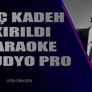Kaç Kadeh Kırıldı Karaoke Pro Arabesk Karaoke 2022