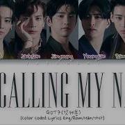 GOT7 You Calling My Name 니가 부르는 나의 이름 Color Coded Lyrics Eng Rom Han 가사