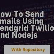 How To Send Emails Using Sendgrid Twilio And Nodejs