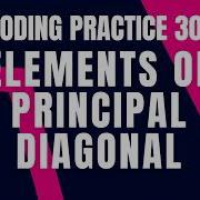 Elements Of Principal Diagonal Coding Practice 30 Python Coding Debugging Nxtwave CCBP 4 0