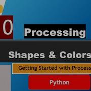2 0 Shapes Colors In Processing Getting Started