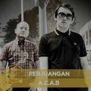 A C A B Perjuangan Official Audio