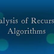 Analysis Of Recursive Algorithms