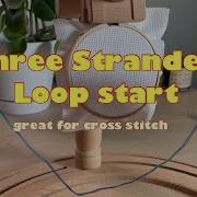 3 Strand Loop Start For Cross Stitch Tutorial Odd Strand Loop Start