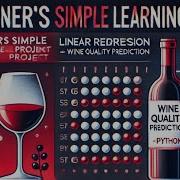Beginner S Simple Machine Learning Project Linear Regression Wine Quality Prediction Python