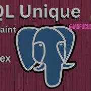 КАК ИСПОЛЬЗОВАТЬ ОГРАНИЧЕНИЕ УНИКАЛЬНОСТИ И ИНДЕКС POSTGRESQL УНИКАЛЬНЫЕ ПРИМЕРЫ PSQL