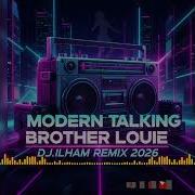 Modern Talking Brother Louie DJ ILHAM REMIX 2026