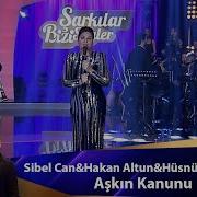 Sibel Can Hakan Altun Hüsnü Şenlendirici AŞKIN KANUNU