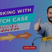 Working With Switch Case In Java Lecture 35 Java Course Beginner Level Advanced Level Java