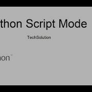 Python Script Mode Tutorial Learn Python Programming For Beginners