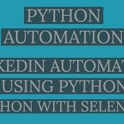 Linkedin Hacks LINKEDIN AUTOMATION USING PYTHON AND SELENIUM