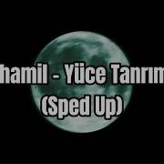 Shamil Yüce Tanrım Sped Up Lyrics