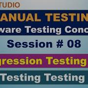 Manual Testing Session 08 Regression Testing Re Testing