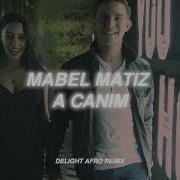 MABEL MATIZ A CANIM AFRO HOUSE REMIX