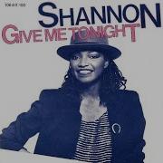 Shannon Give Me Tonight 1984