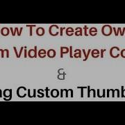 Create And Add Custom Thumbnails To Html Video Controls Player