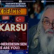 Karsu Neredesin Sen Where Are You First Time Hearing Requested
