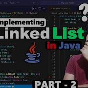 Implementation Of Linked List In Java Part 2