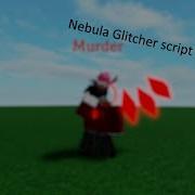 Roblox Script Showcase Nebula Glitcher