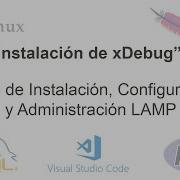 11 Instalación De XDebug Y Modo De Depuración PHP Ubuntu