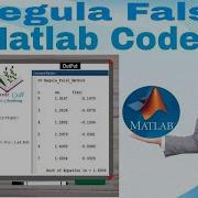 MATLAB Code Of Regula Falsi Method False Position Method Algorithm Output Table Form Lecture 04