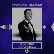 Serdar Ortaç Heyecan Dj Barış Varlı Extended Remix