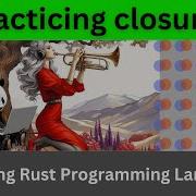 Practicing Closures Rust Language