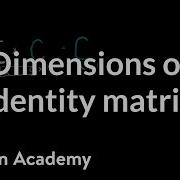 Dimensions Of Identity Matrix Matrices Precalculus Khan Academy