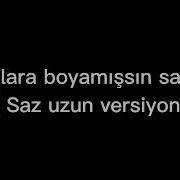 Sarılara Boyamışsın Saçını Saz Uzun Versiyon