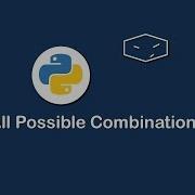 All Possible Combinations In Python