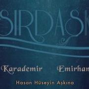 Coşkun Karademir Emirhan Kartal Hasan Hüseyin Aşkına Sırdaşk 2013 Kalan Müzik