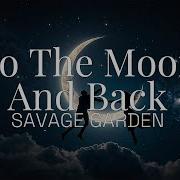 Savage Garden To The Moon Back Lyrics