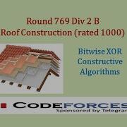 Codeforces Round 769 Div 2 B Roof Construction Rated 1000 Bitwise XOR Constructive Algorithm