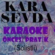 Kara Sevda Karaoke Öncesi Pratik
