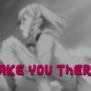 Nightcore Take You There