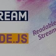 How To Make Your Stream Readable In Node JS